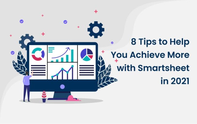 tips to achieve more with smartsheet
