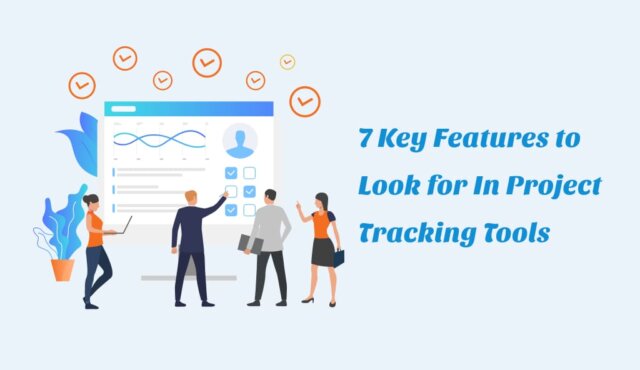 7 key features to look for in project tracking tools
