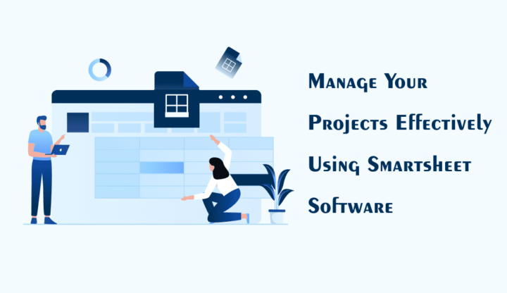 Manage Your Projects Effectively Using Smartsheet Software