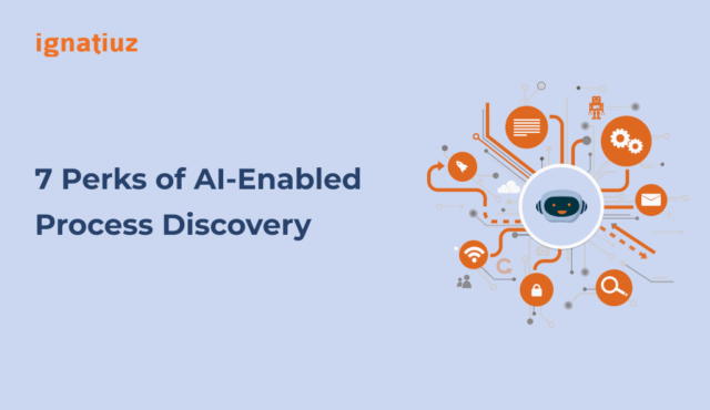 7 Perks of AI-Enabled Process Discovery